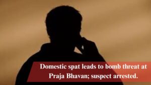 Couple dispute leads to Praja Bhavan’s bomb threat call