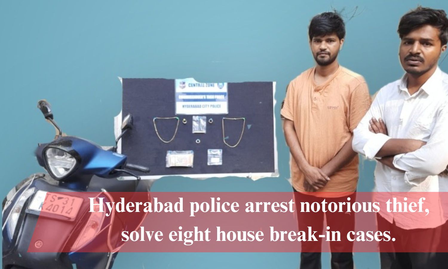 Hyderabad Police Arrest Notorious Thief, Solve Eight House Break In Cases.