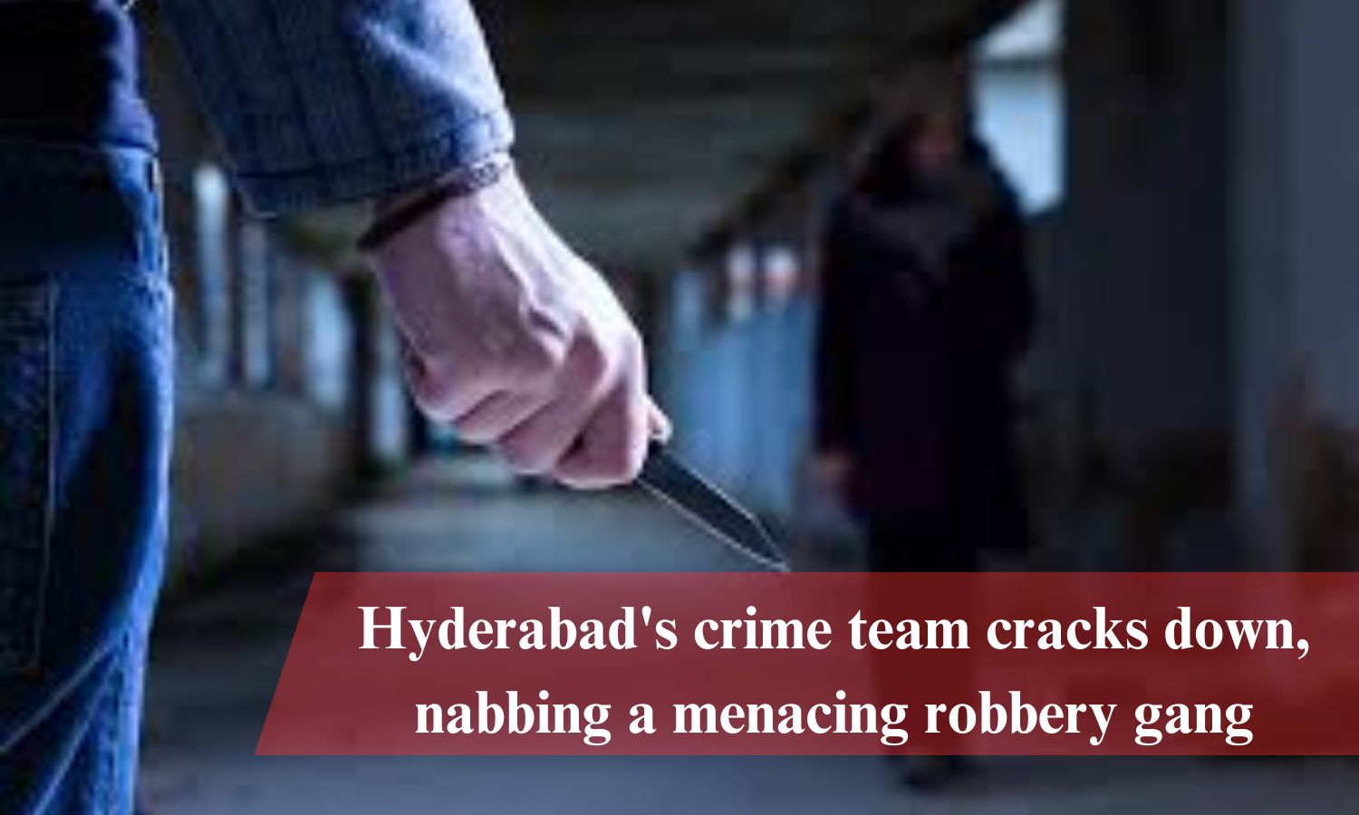 Hyderabad's Crime Team Cracks Down, Nabbing A Menacing Robbery Gang