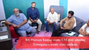 RS Praveen Kumar criticizes CM Revanth Reddy over state anthem recomposition