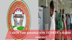 TGSRTC training institute to offer skillful courses to students