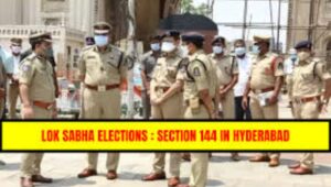 Hyderabad Police enforce Section 144 on vote counting day