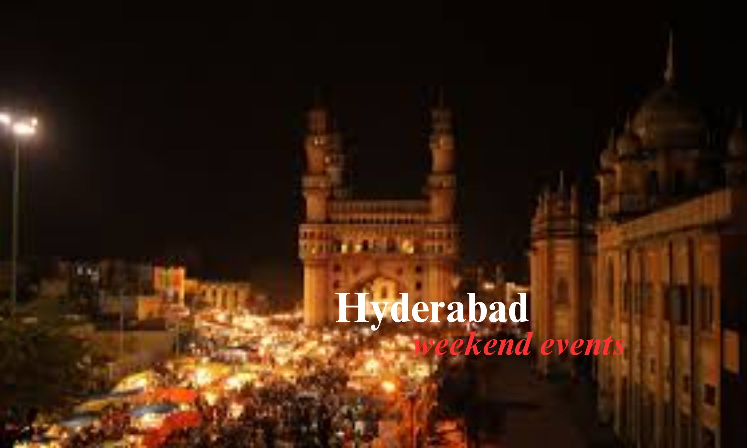 Hyderabad Weekend Events Guide